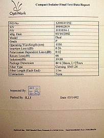 $23 each if buy 200pc. Minimum order qty: 10pc. 1550nm compact dual-stage isolator. Optiworks P/N: 1111654-1. P-grade.  Made for Tyco.